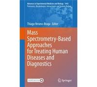 Mass SpectrometryBased Approaches for Treating Human Diseases and Diagnostics - Springer International Publishing AG - Springer International Publishing A Springer International Publishing AGSpringer 
