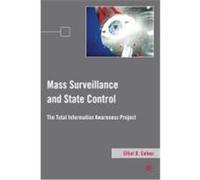 Mass Surveillance and State Control: The Total Information Awareness Project Cohen, Elliot D. (Auteur)