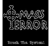Mass Terror - Break The System