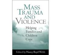 Mass Trauma and Violence Nancy Boyd Webb (Auteur)