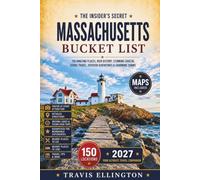 Massachusetts Bucket List Guide: Walk Through Boston History, Cape Cod Beaches, Martha’s Vineyard and Charming Coastal Villages with Maps and Trip Planning Tools