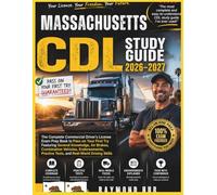MASSACHUSETTS CDL STUDY GUIDE: The Complete Commercial Driver Licence Exam To Pass On Your First Try Featuring General Knowledge, ... Tests, and Real World Driving Skills