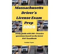 Massachusetts Driver's License Exam Prep 2026: Study Guide With 100+ Practice questions Based on The Latest RMV Handbook