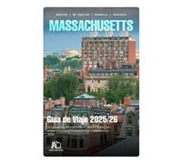 MASSACHUSETTS GUÍA DE VIAJE 2026: Tu Compañero Completo para Boston, Cape Cod, Salem y Joyas Ocultas de Nueva Inglaterra en 2026