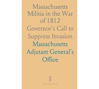 Massachusetts Militia in the War of 1812: Governor's Call to Suppress Invasion