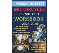 MASSACHUSETTS MOTORCYCLE PERMIT TEST WORKBOOK: A COMPLETE STUDY GUIDE WITH 300+ PRACTICE QUESTIONS. ROAD SIGN WORKSHEETS, AND REAL WORLD SCENARIOS