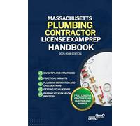MASSACHUSETTS PLUMBING CONTRACTOR LICENSE EXAM PREP HANDBOOK: A Comprehensive Guide to Passing the Exam on Your First Try