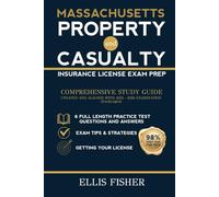 MASSACHUSETTS PROPERTY AND CASUALTY INSURANCE LICENSE EXAM PREP: From Basics to Exam Readiness