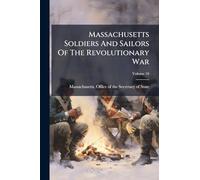 Massachusetts Soldiers And Sailors Of The Revolutionary War