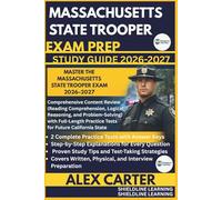 MASSACHUSETTS STATE TROOPER EXAM PREP STUDY GUIDE 2026/2027: MASTER THE MASSACHUSETTS STATE TROOPER EXAM 2026-2027