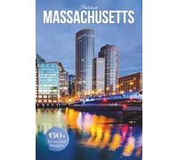 Massachusetts Travel Photobook: Iconic Landmarks and Hidden Gems From Coastal Charm to Colonial Heritage