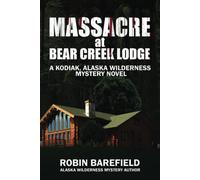 Massacre At Bear Creek Lodge