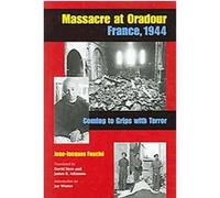 Massacre At Oradour David Sices, James B. Atkinson, Jean-Jacques Fouche (Auteur)
