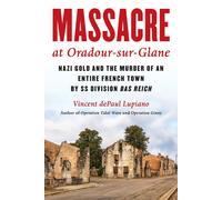 Massacre At Oradour-Sur-Glane