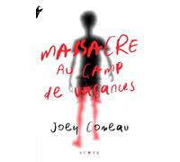 Massacre au camp de vacances - Joey Comeau - Un slasher haletant