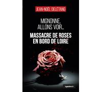 Massacre de roses en bord de Loire - Mignonne, allons voir ...