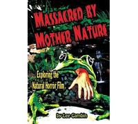 Massacred By Mother Nature Exploring The Natural Horror Film
