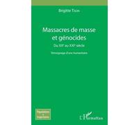 Massacres De Masse Et Génocides - Du Xxe Au Xxie Siècle - Témoignage D'une Humanitaire