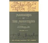 Massacres of the Mountains Jacob Piatt Dunn (Auteur)