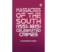 Massacres of the South (1551-1815)Celebrated Crimes