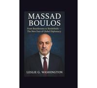 MASSAD BOULOS: From Boardrooms to Battlefields - The New Face of Global Diplomacy
