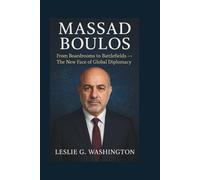 MASSAD BOULOS: From Boardrooms to Battlefields - The New Face of Global Diplomacy