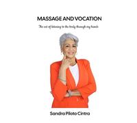 MASSAGE AND VOCATION: The art of listening to the body through my hands