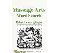 Massage Arts Word Search: Massage Themed Puzzles to Relax, Learn & Enjoy | Gift for Massage & Spa Enthusiasts