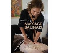 Massage balinais: L'art du toucher relaxant et ses pouvoirs de guérison