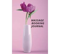 MASSAGE BOOKING JOURNAL: MANAGE BOOKINGS