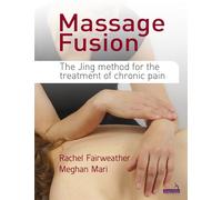 Massage Fusion: The Jing Method for the Treatment of Chronic Pain