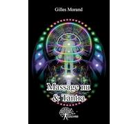 Massage nu & Tantra: Le sexe sacré du Nouveau Monde