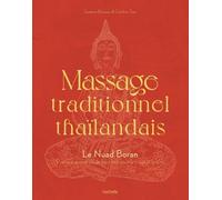 Massage traditionnel thaïlandais: Le Nuad Boran, pratique ancestrale de bien-être pour le corps et l'esprit