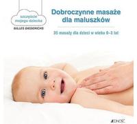 Massages bienfaisants pour les tout-petits par Gilles Diederichs ; illustrations : Atelier Ao?t ? Paris/Muriel Douru ; texte : (Buch auf Polnisch)