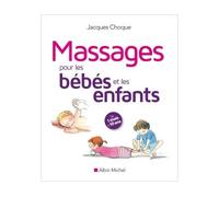 Jacques Choque – Massages pour les bébés et les enfants – Guide – Broché