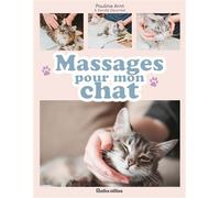 Massages pour mon chat - Pauline Arnt - Rustica - broché - Guide