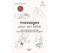 Massages pour son bébé - Les bons gestes et astuces pour partager des moments de complicité - de la naissance à 2 ans.