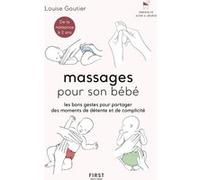 Massages pour son bébé - Les bons gestes pour partager des moments de détente et de complicité Louise Gautier (Auteur)