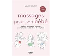 Massages pour son bébé, nouvelle édition - Louise Gautier - First - broché - Guide