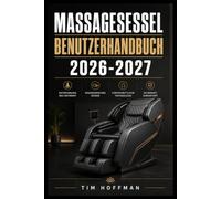 MASSAGESESSEL BENUTZERHANDBUCH 2026-2027: Einrichtung, Pflege, Programme und Problemlösung klar und einfach erklärt für den täglichen Gebrauch, entwickelt für die ganze Familie