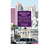 Masscult and Midcult: Essays Against the American Grain