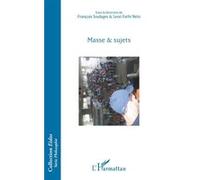 Masse & sujets François Soulages (Auteur), Leon Farhi Neto (Auteur)