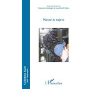 Masse & sujets - François Soulages - L'harmattan - broché - Essai