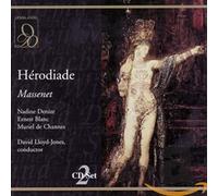 Massenet : Herodiade. Denize, Blanc, de Channes, Lloyd-Jones.