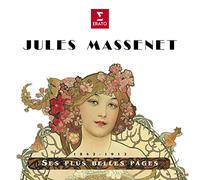Massenet, J. - Ses Plus Belles Pages.