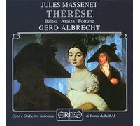 Massenet : Thérèse, opéra. Baltsa, Araiza, Fortune, Albrecht. [Import]