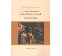 Massenselbstmorde und epidemische Suizide: Fallstudien zum kollektiven Suizid-Homizid-Spektrum
