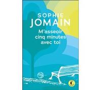 M'asseoir cinq minutes avec toi Sophie Jomain (Auteur)