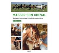 Masser son cheval : Soulager douleurs et tensions musculaires: 2e édition