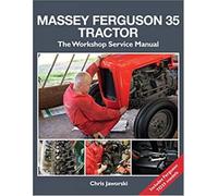 Massey Ferguson 35 Tractor: The Workshop Service Manual, Also Covers Ferguson To35 Models
